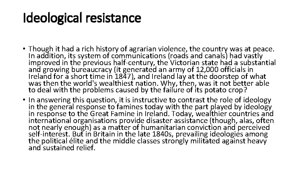 Ideological resistance • Though it had a rich history of agrarian violence, the country