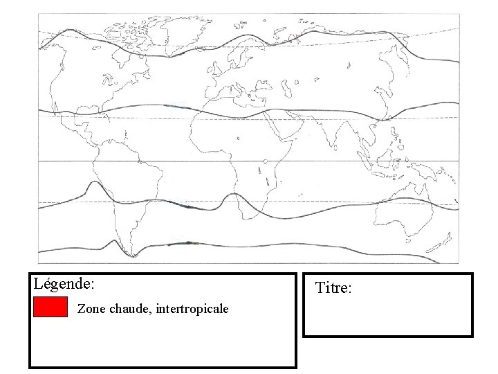 Légende: Zone chaude, intertropicale Titre: 