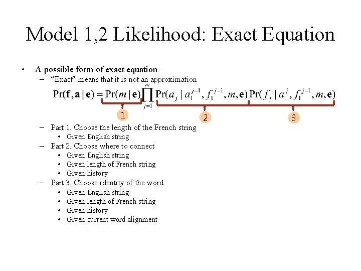 Model 1, 2 Likelihood: Exact Equation • A possible form of exact equation –