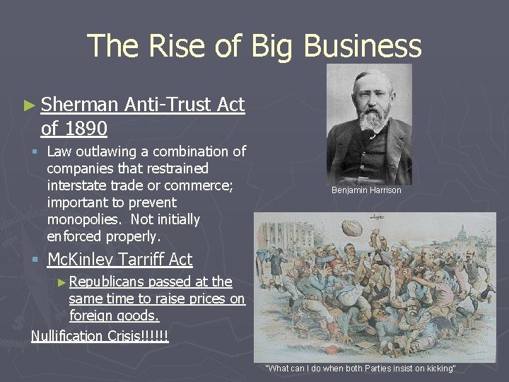 The Rise of Big Business ► Sherman of 1890 Anti-Trust Act § Law outlawing