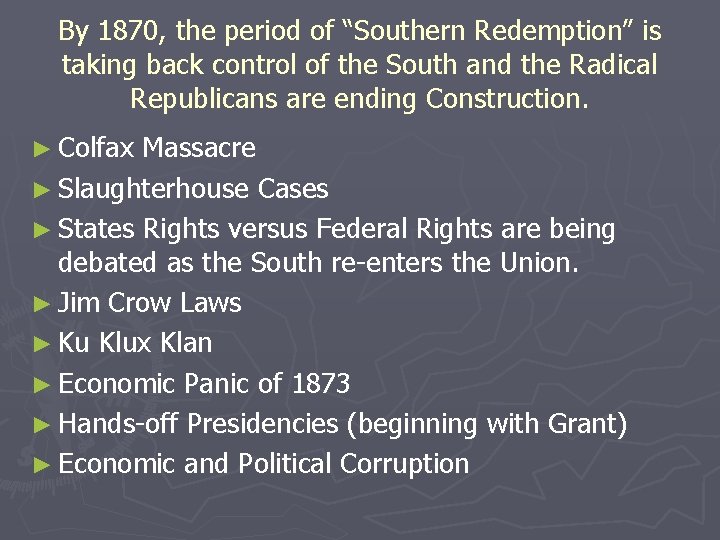 By 1870, the period of “Southern Redemption” is taking back control of the South