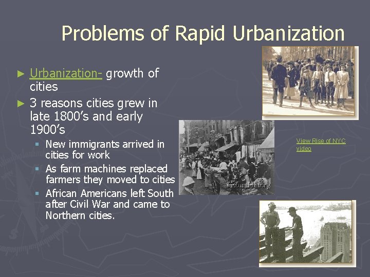 Problems of Rapid Urbanization- growth of cities ► 3 reasons cities grew in late