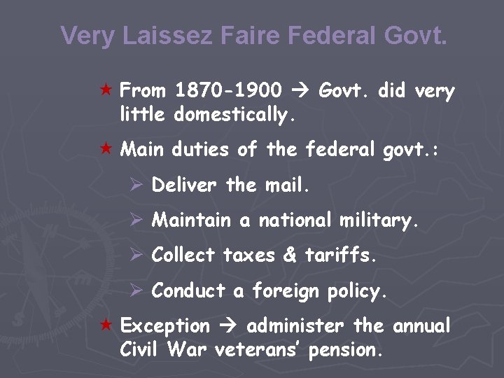 Very Laissez Faire Federal Govt. « From 1870 -1900 Govt. did very little domestically.