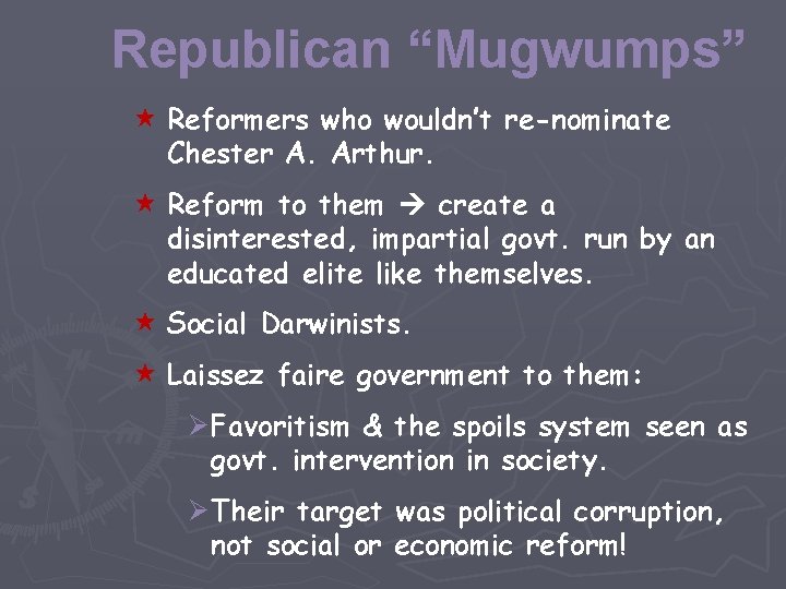 Republican “Mugwumps” « Reformers who wouldn’t re-nominate Chester A. Arthur. « Reform to them