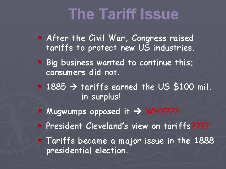 The Tariff Issue « After the Civil War, Congress raised tariffs to protect new