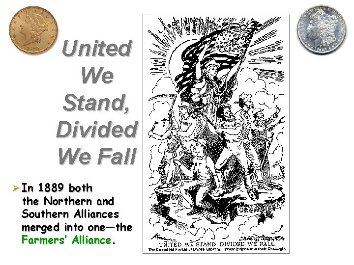 United We Stand, Divided We Fall Ø In 1889 both the Northern and Southern