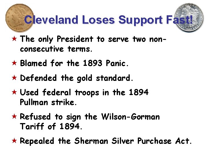 Cleveland Loses Support Fast! « The only President to serve two nonconsecutive terms. «