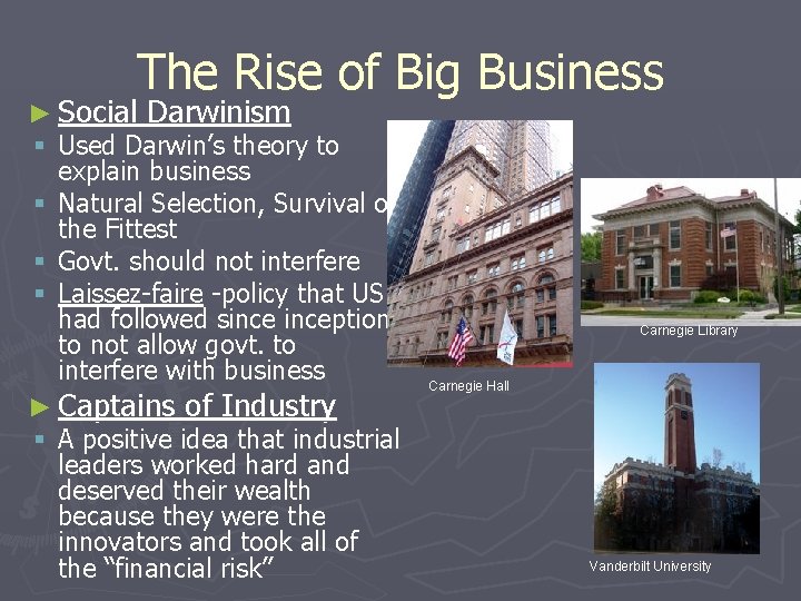 The Rise of Big Business ► Social Darwinism § Used Darwin’s theory to explain