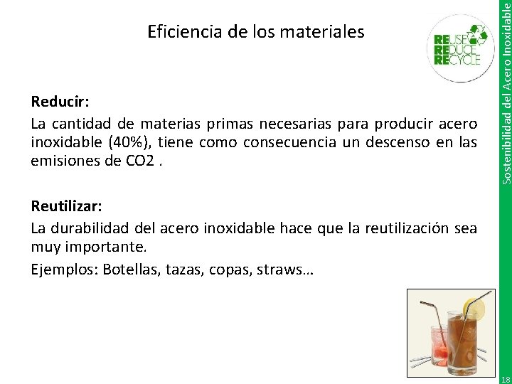 Reducir: La cantidad de materias primas necesarias para producir acero inoxidable (40%), tiene como