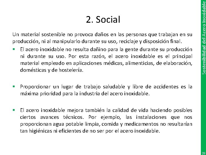 Un material sostenible no provoca daños en las personas que trabajan en su producción,