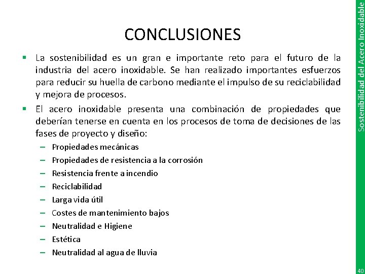 § La sostenibilidad es un gran e importante reto para el futuro de la