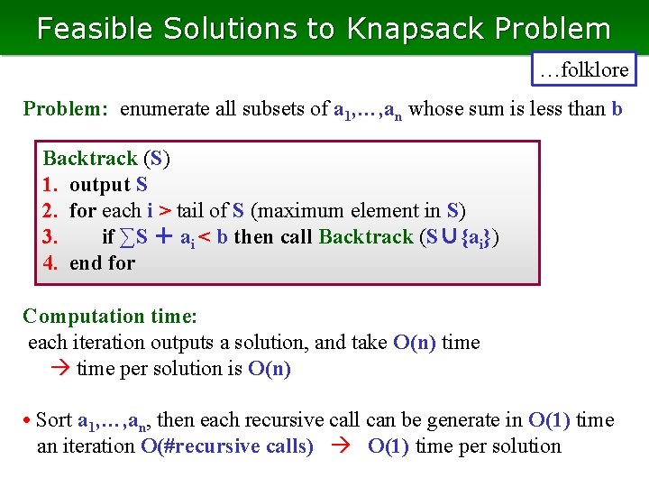Feasible Solutions to Knapsack Problem …folklore Problem: enumerate all subsets of a 1, …,