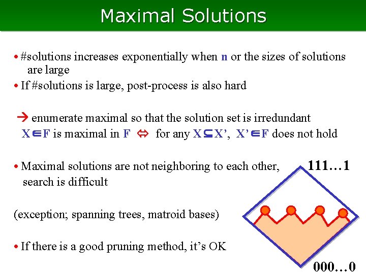 Maximal Solutions • #solutions increases exponentially when n or the sizes of solutions are