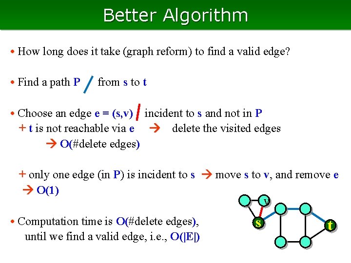 Better Algorithm • How long does it take (graph reform) to find a valid