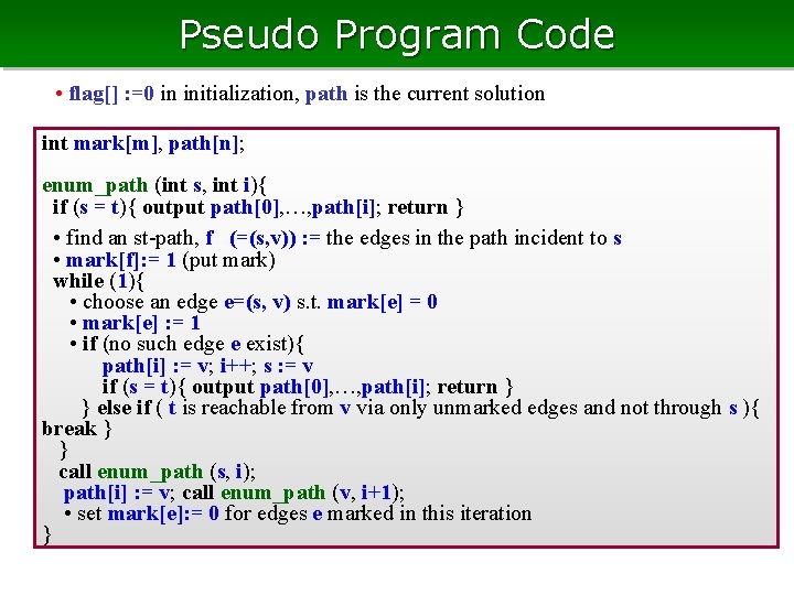 Pseudo Program Code • flag[] : =0 in initialization, path is the current solution