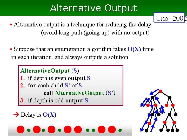 Alternative Output • Alternative output is a technique for reducing the delay (avoid long