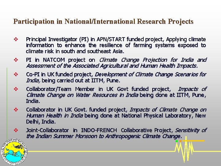 Participation in National/International Research Projects v Principal Investigator (PI) in APN/START funded project, Applying