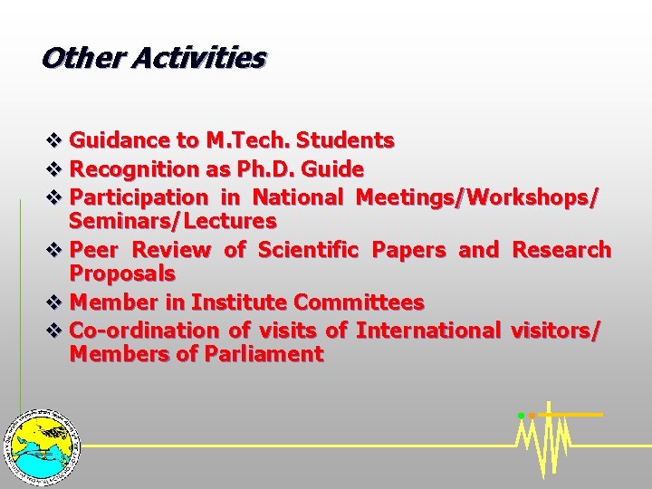 Other Activities v Guidance to M. Tech. Students v Recognition as Ph. D. Guide
