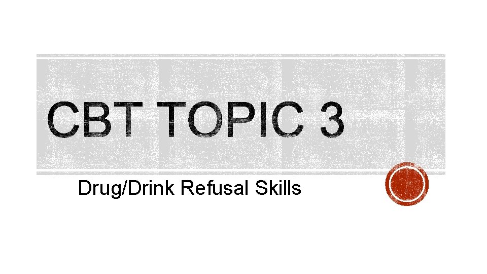 Drug/Drink Refusal Skills 