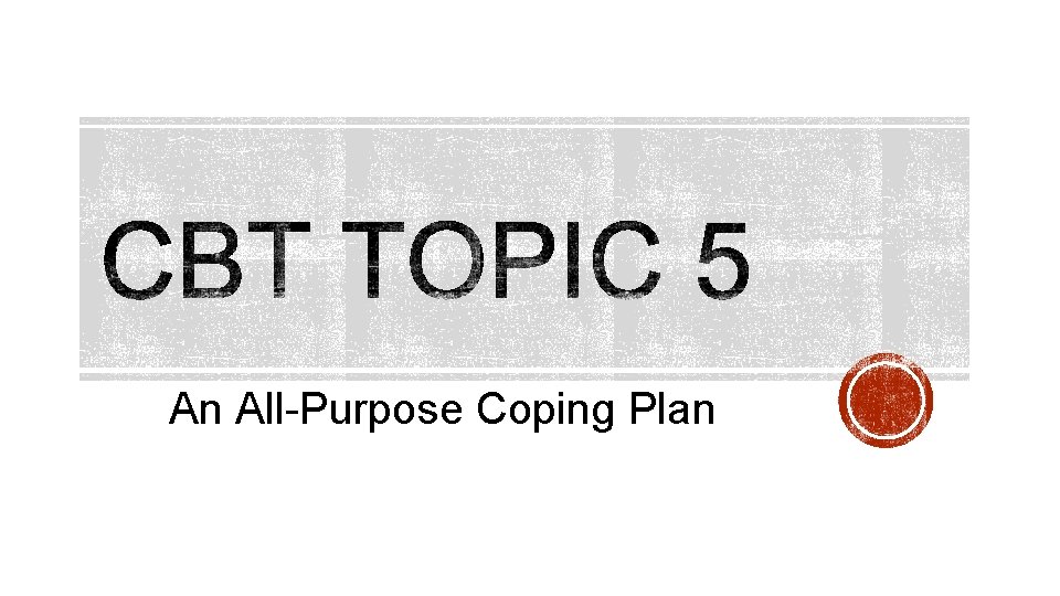 An All-Purpose Coping Plan 