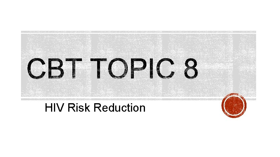 HIV Risk Reduction 