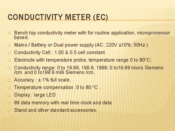 CONDUCTIVITY METER (EC) � Bench top conductivity meter with for routine application, microprocessor based.
