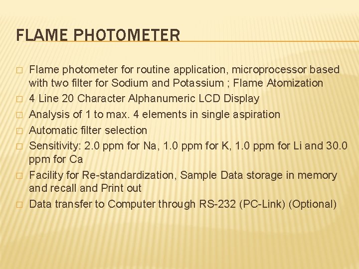 FLAME PHOTOMETER � � � � Flame photometer for routine application, microprocessor based with