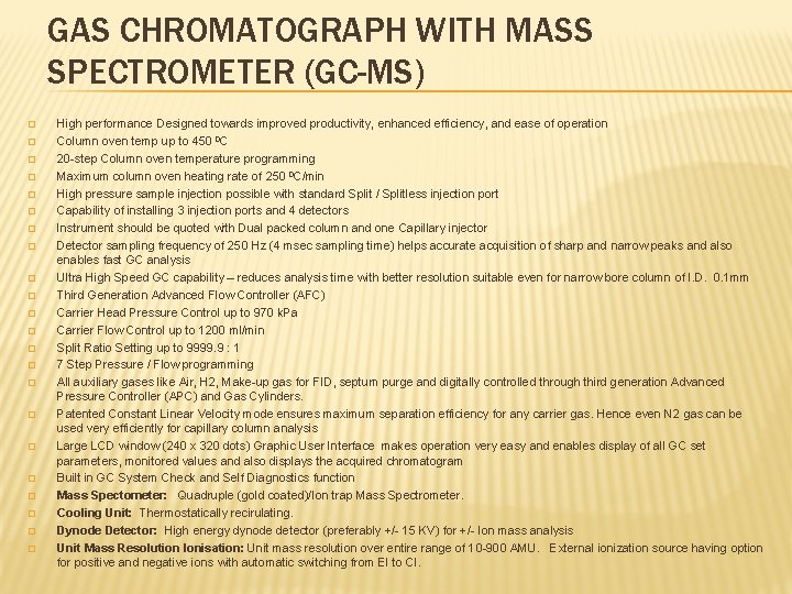 GAS CHROMATOGRAPH WITH MASS SPECTROMETER (GC-MS) � � � � � � High performance
