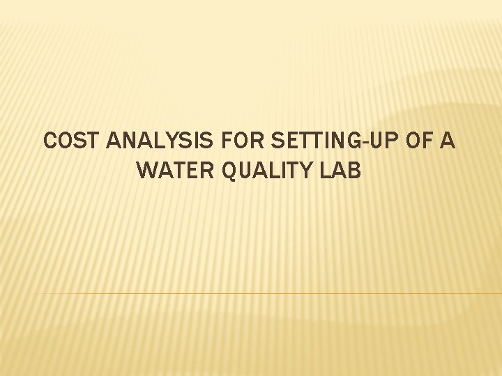 COST ANALYSIS FOR SETTING-UP OF A WATER QUALITY LAB 