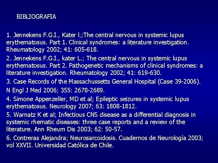 BIBLIOGRAFIA 1. Jennekens F. G. I. , Kater l. ; The central nervous in