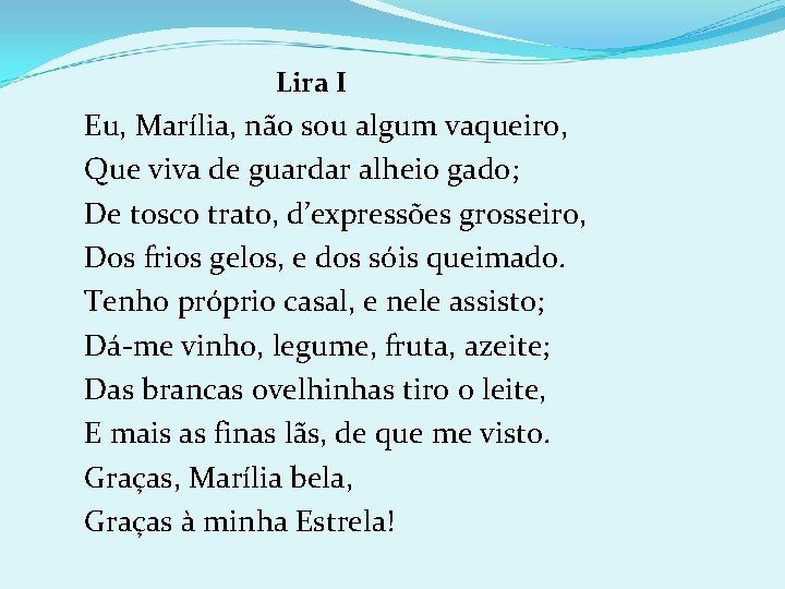 Lira I Eu, Marília, não sou algum vaqueiro, Que viva de guardar alheio gado;