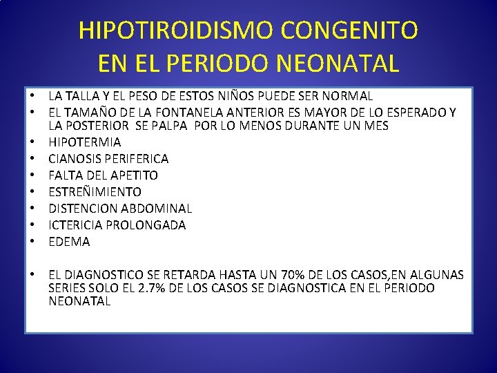 HIPOTIROIDISMO CONGENITO EN EL PERIODO NEONATAL • LA TALLA Y EL PESO DE ESTOS