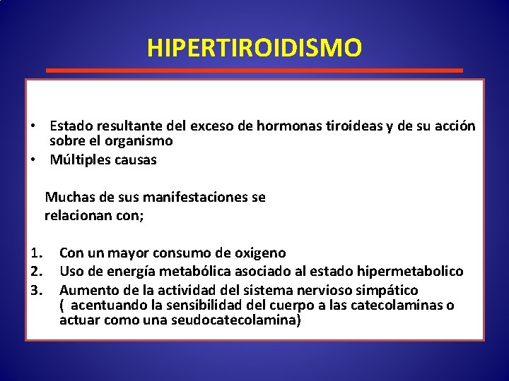 HIPERTIROIDISMO • Estado resultante del exceso de hormonas tiroideas y de su acción sobre