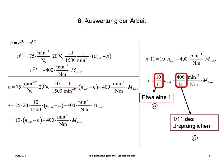 6. Auswertung der Arbeit Etwa eine 1 1/11 des Ursprünglichen 12/30/2021 Hönig: Regelungstechnik, Lösungsansätze