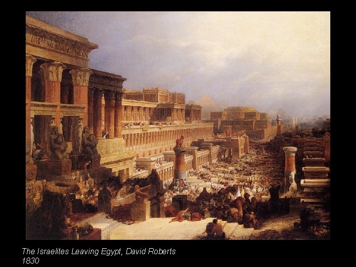 The Israelites Leaving Egypt, David Roberts 1830 