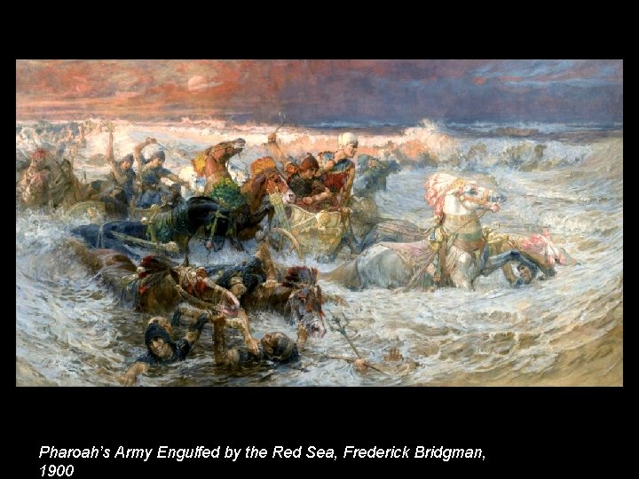 Pharoah’s Army Engulfed by the Red Sea, Frederick Bridgman, 1900 