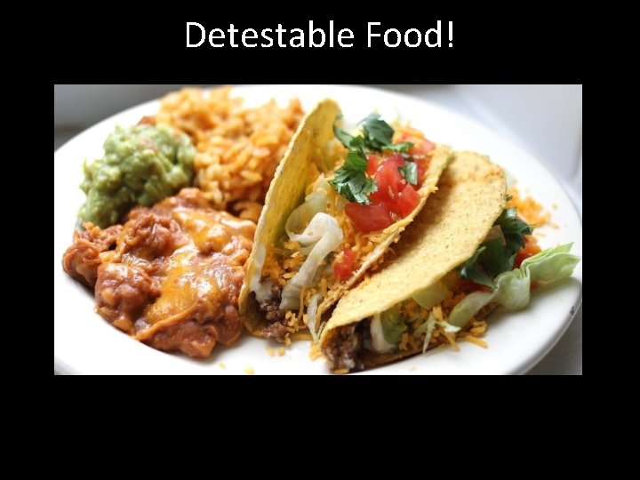 Detestable Food! 