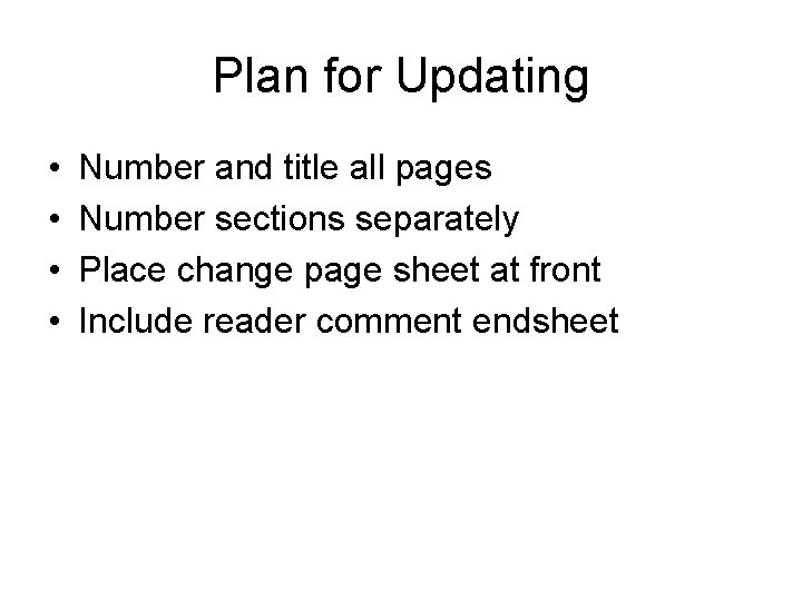 Plan for Updating • • Number and title all pages Number sections separately Place