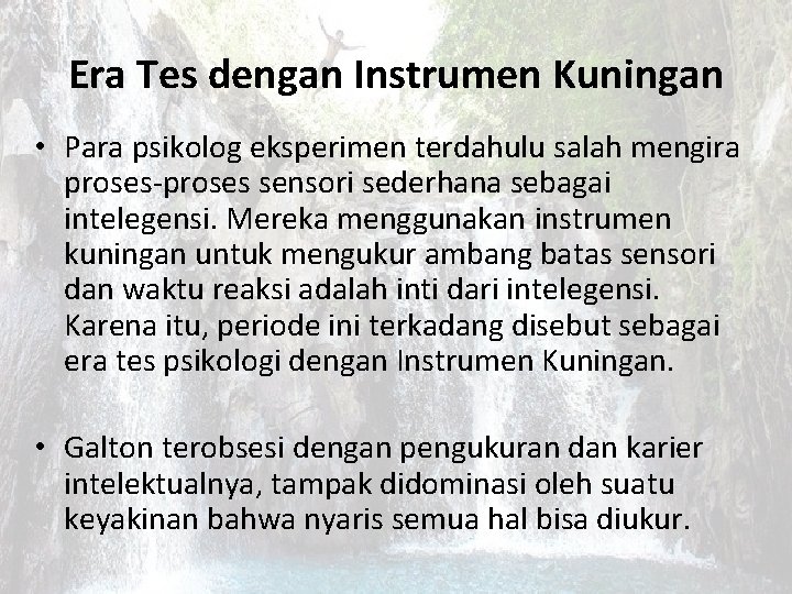 Era Tes dengan Instrumen Kuningan • Para psikolog eksperimen terdahulu salah mengira proses-proses sensori