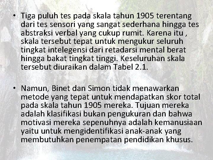  • Tiga puluh tes pada skala tahun 1905 terentang dari tes sensori yang