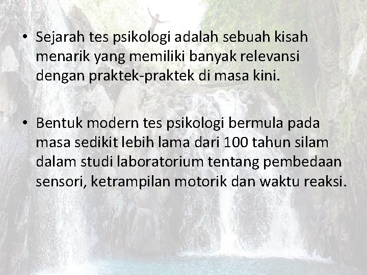  • Sejarah tes psikologi adalah sebuah kisah menarik yang memiliki banyak relevansi dengan