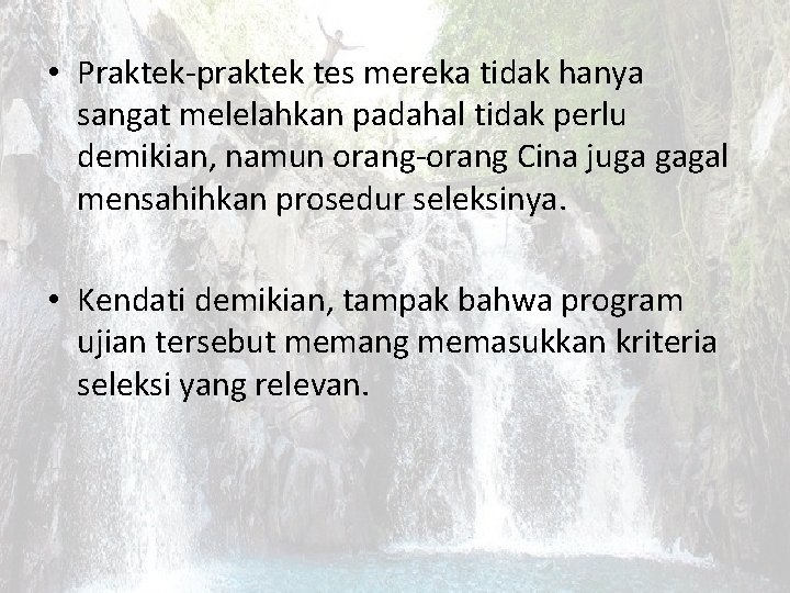  • Praktek-praktek tes mereka tidak hanya sangat melelahkan padahal tidak perlu demikian, namun