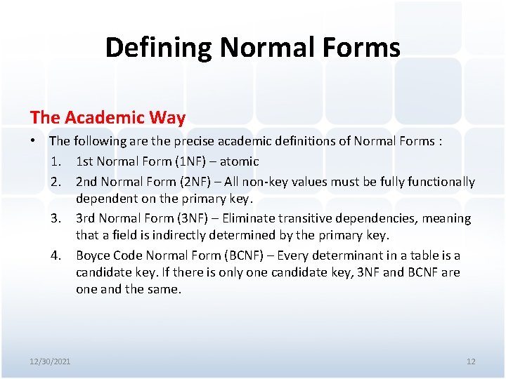 Defining Normal Forms The Academic Way • The following are the precise academic definitions