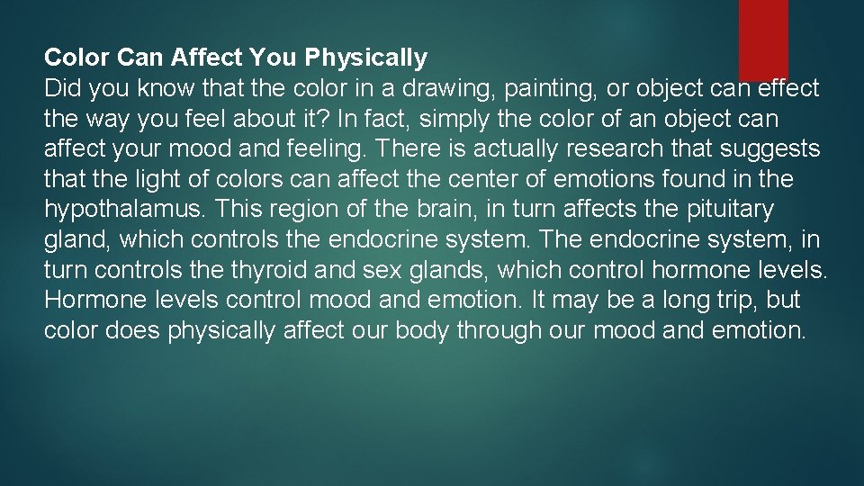 Color Can Affect You Physically Did you know that the color in a drawing,