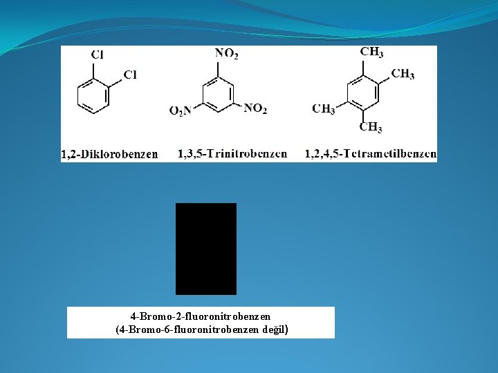 4 -Bromo-2 -fluoronitrobenzen (4 -Bromo-6 -fluoronitrobenzen değil) 