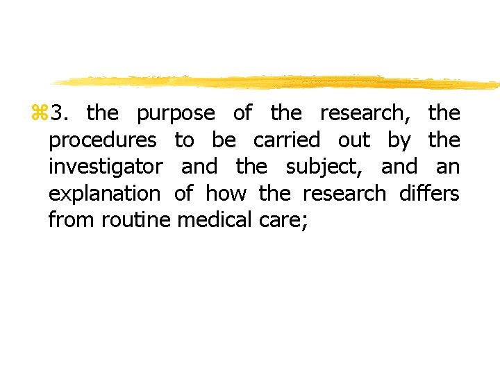 z 3. the purpose of the research, the procedures to be carried out by