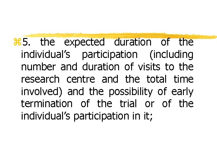 z 5. the expected duration of the individual’s participation (including number and duration of
