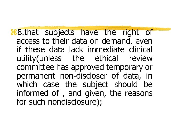 z 8. that subjects have the right of access to their data on demand,