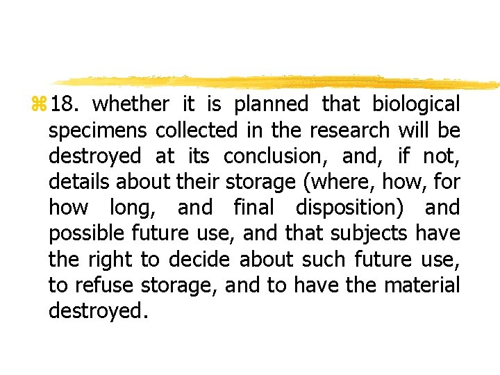 z 18. whether it is planned that biological specimens collected in the research will