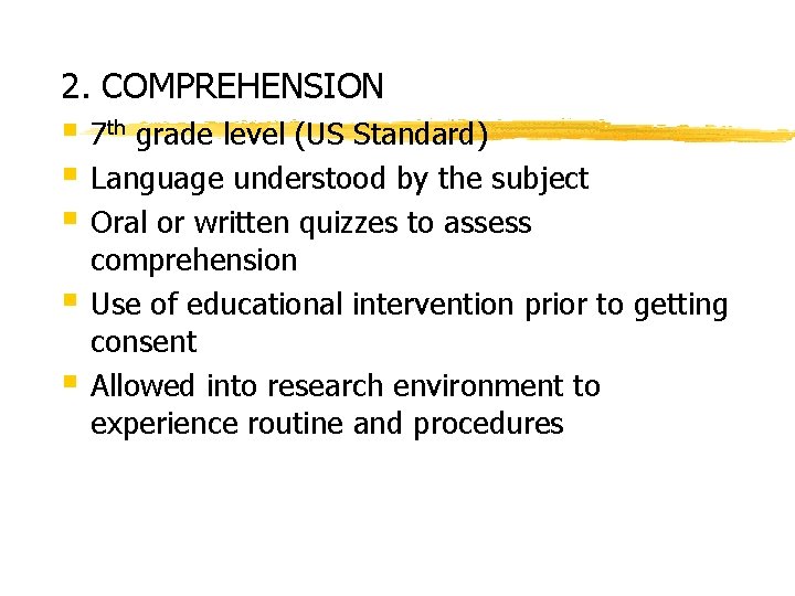 2. COMPREHENSION § 7 th grade level (US Standard) § Language understood by the